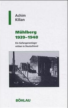 Mühlberg 1939-1948 - Achim Kilian