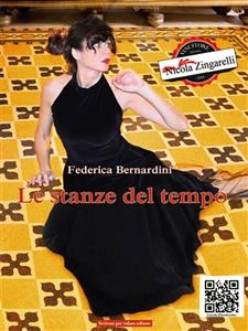 Le stanze del tempo - Federica Bernardini