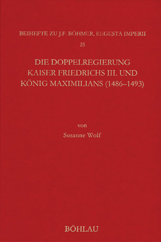 Die Doppelregierung Kaiser Friedrichs III. und König Maximilians (1486 - 1493) - Susanne Wolf