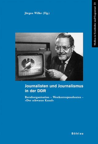 Journalisten und Journalismus in der DDR - Jürgen Wilke