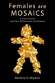 Females Are Mosaics - Barbara Migeon