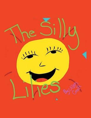 The Silly Lilies - Abby Craft