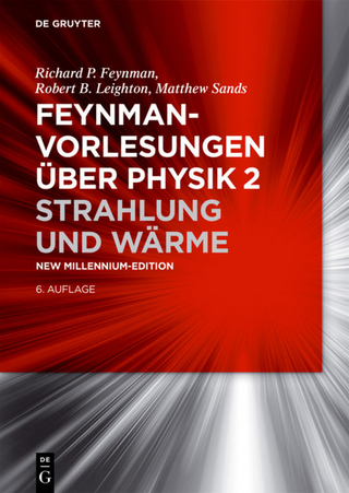 Feynman-Vorlesungen über Physik / Strahlung und Wärme - Richard P. Feynman; Robert B. Leighton; Matthew Sands