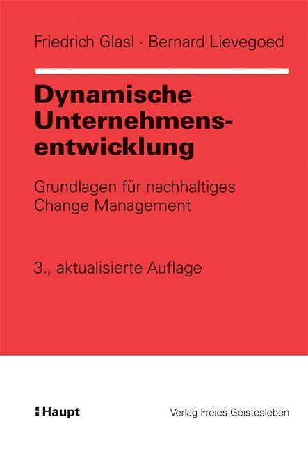 Dynamische Unternehmensentwicklung - Friedrich Glasl, Bernard Lievegoed