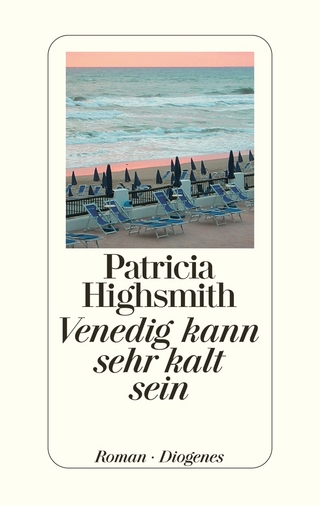 Venedig kann sehr kalt sein - Patricia Highsmith; Paul Ingendaay