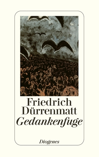 Gedankenfuge - Friedrich Dürrenmatt