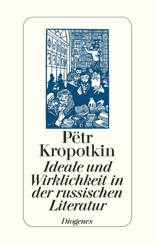 Ideale und Wirklichkeit in der russischen Literatur - Pëtr Kropotkin; Peter Urban
