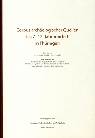 Corpus archäologischer Quellen des 7. - 12. Jahrhunderts in Thüringen - Sven Ostritz