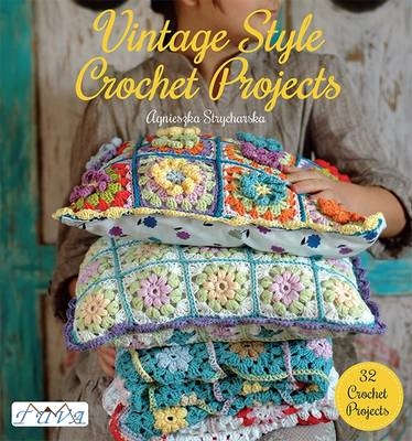 Vintage Style Crochet Projects - A Strycharska