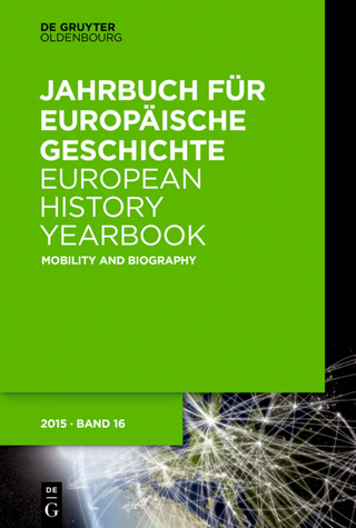 Jahrbuch für Europäische Geschichte / European History Yearbook / Mobility and Biography - Sarah Panter