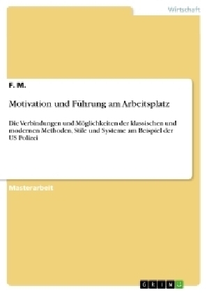 Motivation und FÃ¼hrung am Arbeitsplatz - F. M.