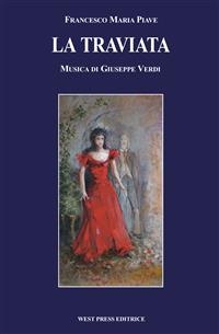 La Traviata - Francesco Maria Piave; Mario Rocca; Giuseppe Verdi