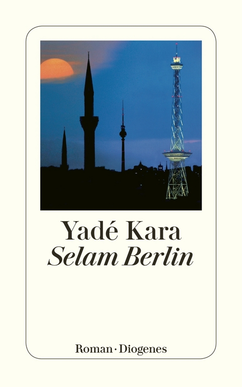 Selam Berlin - Yadé Kara
