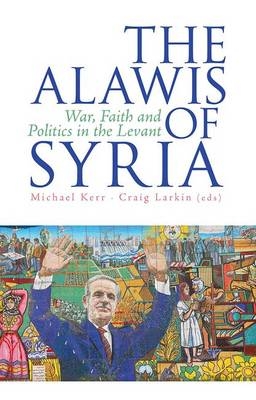 The Alawis of Syria - Michael Kerr; Craig Larkin