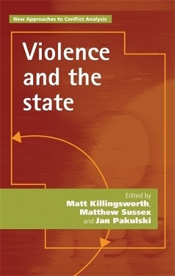 Violence and the State - Matt Killingsworth; Matthew Sussex; Jan Pakulski