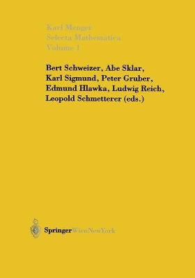 Selecta Mathematica - Karl Menger; Bert Schweizer; Abe Sklar; Karl Sigmund; Peter Gruber; Edmund Hlawka; Ludwig Reich; Leopold Schmetterer