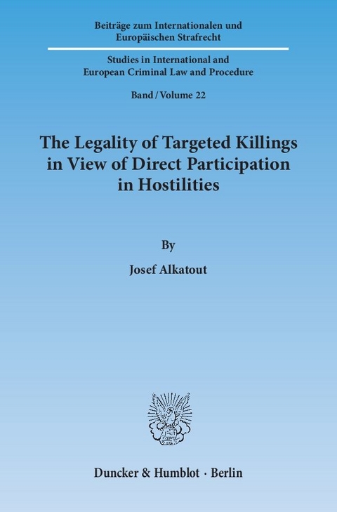 The Legality of Targeted Killings in View of Direct Participation in Hostilities. - Josef Alkatout