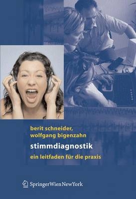 Stimmdiagnostik - Berit Schneider-Stickler, Wolfgang Bigenzahn