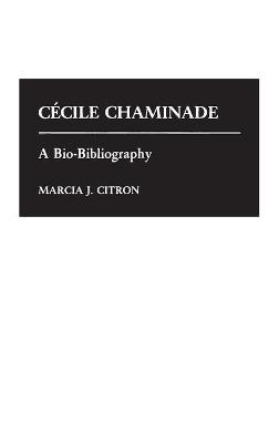 Cecile Chaminade - Marcia J. Citron