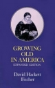 Growing Old in America 2/e - David Hackett Fischer