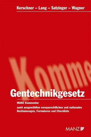Gentechnikgesetz - Ferdinand Kerschner; Claudia Lang; Gabriele Satzinger; Erika Wagner