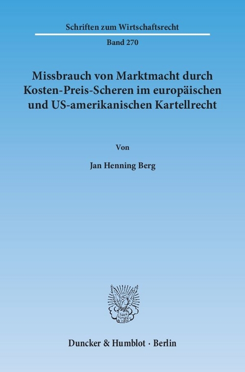 Missbrauch von Marktmacht durch Kosten-Preis-Scheren im europäischen und US-amerikanischen Kartellrecht. - Jan Henning Berg