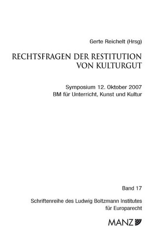 Rechtsfragen der Restitution von Kulturgut - Gerte Reichelt