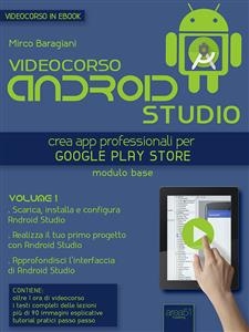 Videocorso Android Studio. Volume 1 - Mirco Baragiani