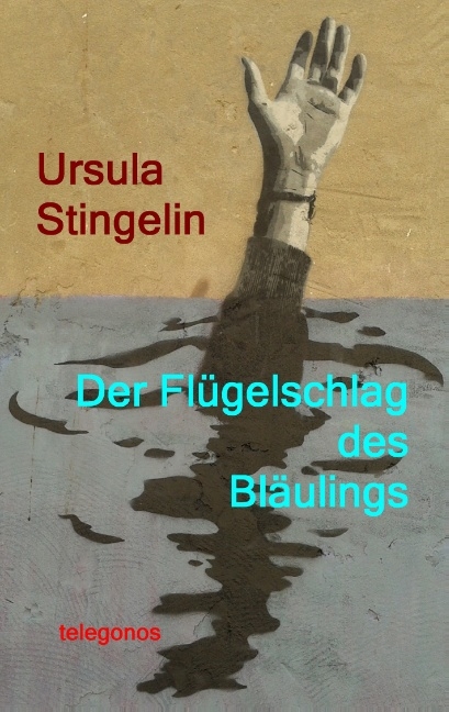 Der Flügelschlag des Bläulings - Ursula Stingelin