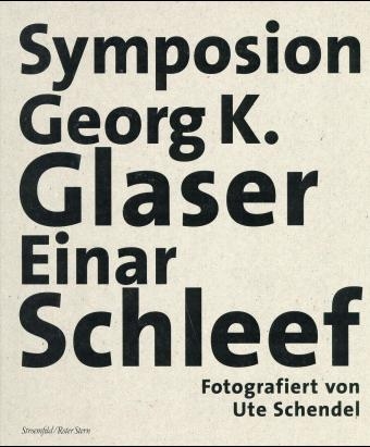 Symposion Georg K. Glaser /Einar Schleef - 