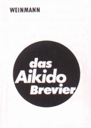 Das Aikido Brevier - Hartmut Gerber, Reiner Brauhardt, Peter Haase