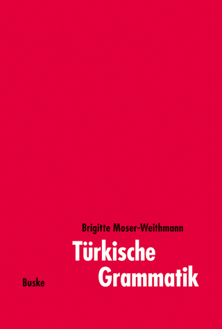 Türkische Grammatik - Brigitte Moser-Weithmann