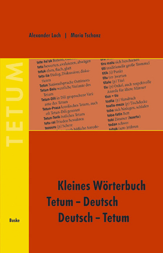 Kleines Wörterbuch Tetum?Deutsch / Deutsch?Tetum - Alexander Loch; Maria Tschanz