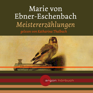 Meistererzählungen, 1 Audio-CD - Marie von Ebner-Eschenbach; Katharina Thalbach