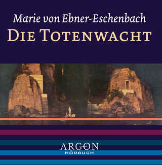 Die Totenwacht, 1 Audio-CD - Marie von Ebner-Eschenbach; Sabine Falkenberg