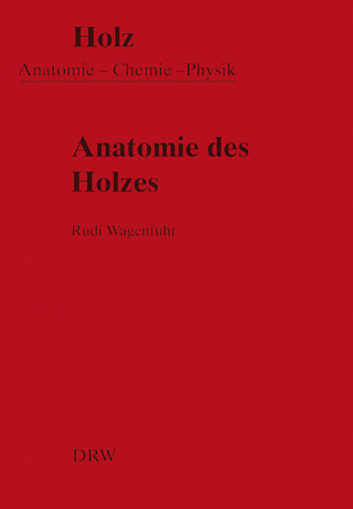 Anatomie des Holzes - Rudi Wagenführ