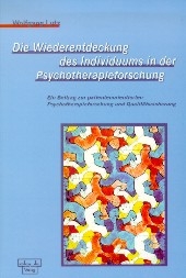 Die Wiederentdeckung des Individuums in der Psychotherapieforschung - Wolfgang Lutz