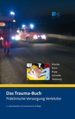 Das Trauma-Buch. Präklinische Versorgung Verletzter - 