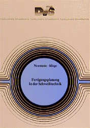 Fertigungsplanung in der Schweisstechnik - A Neumann, D Kluge