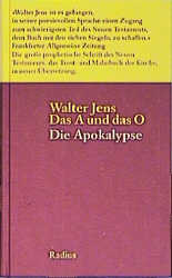 Das A und das O. Die Apokalypse - Walter Jens