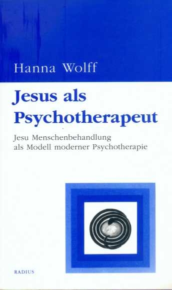 Jesus als Psychotherapeut - Hanna Wolff
