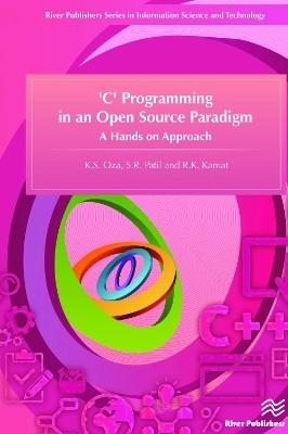 'C' Programming in an Open Source Paradigm - K. S. Oza, S. R. Patil, R. K. Kamat