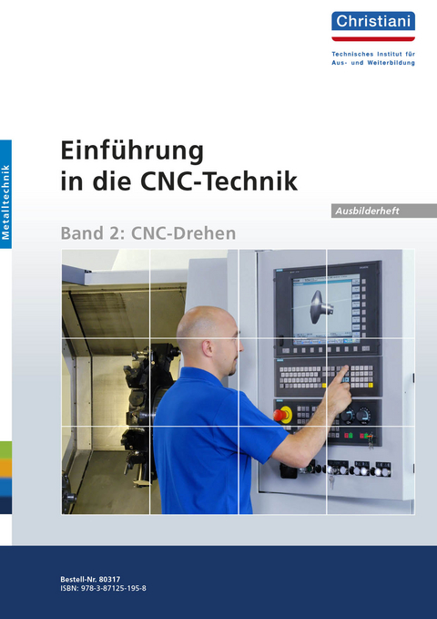Einführung in die CNC-Technik - Klaus Albert, Hilde Bieler-Baudisch, Christian Buchholz, Gerhard Filler, Fritz Gutschmidt