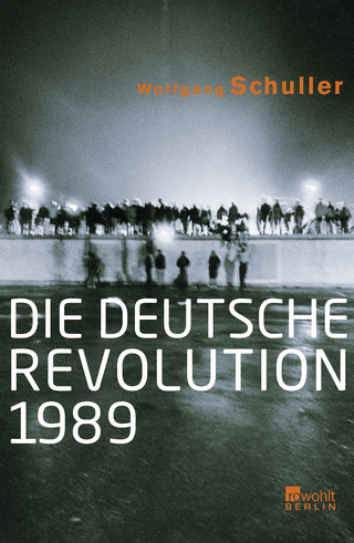 Die deutsche Revolution 1989 - Wolfgang Schuller