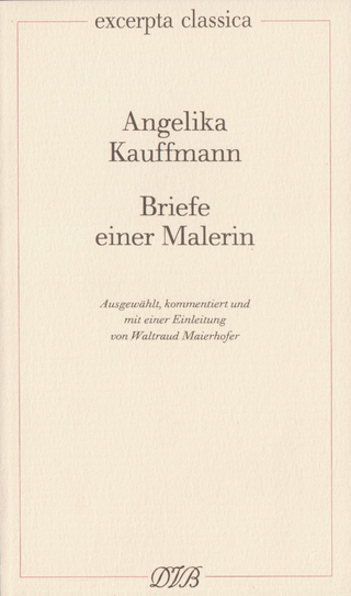 Briefe einer Malerin - Angelika Kauffmann; Waltraud Maierhofer