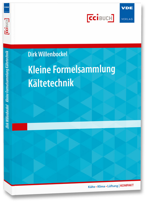 Kleine Formelsammlung Kältetechnik - Dirk Willenbockel