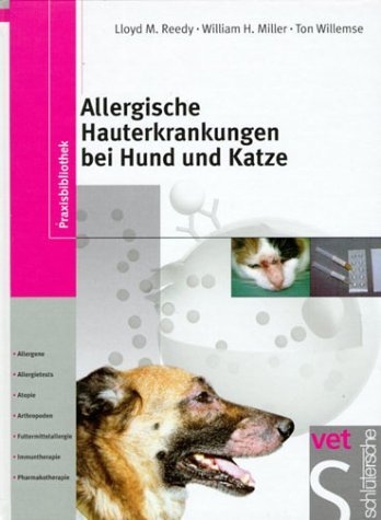 Allergische Hauterkrankungen bei Hund und Katze - Lloyd M Reedy, William H Miller, Ton Willemse