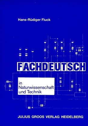 Fachdeutsch in Naturwissenschaft und Technik - Hans R Fluck