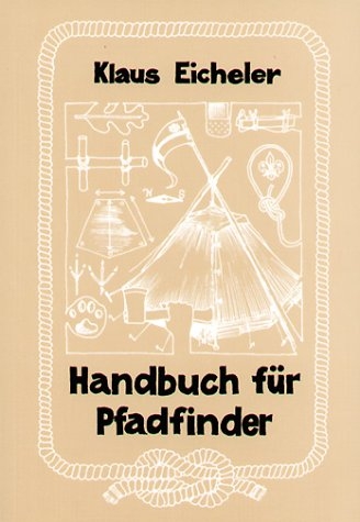 Handbuch für Pfadfinder - Klaus Eicheler