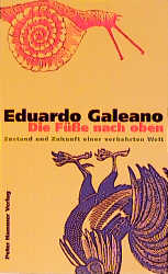 Die Füsse nach oben - Eduardo Galeano